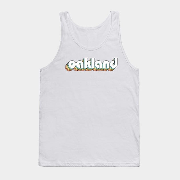 Oakland - Retro Rainbow Typography Faded Style Tank Top by Paxnotods